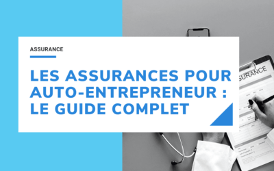 Auto-Entrepreneur : Quelles assurances pour vous protéger ?