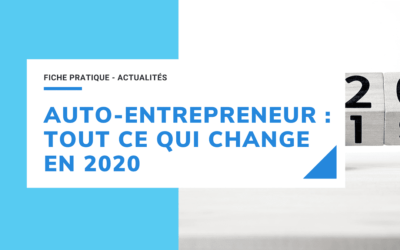 Auto-Entrepreneur : ce qui change en 2020