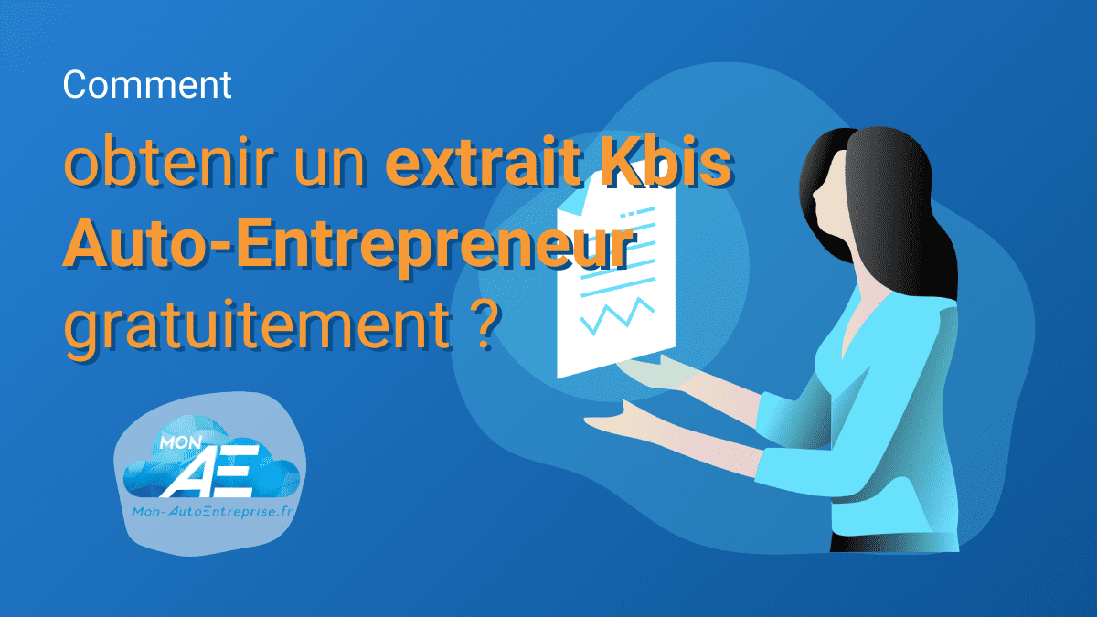 Obtenir Un Extrait Kbis Auto Entrepreneur Gratuitement