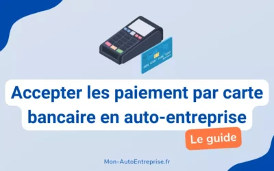 Accepter les paiements par carte bancaire en Auto-Entrepreneur