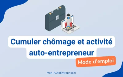 Auto-Entrepreneur et chômage : les règles de cumul