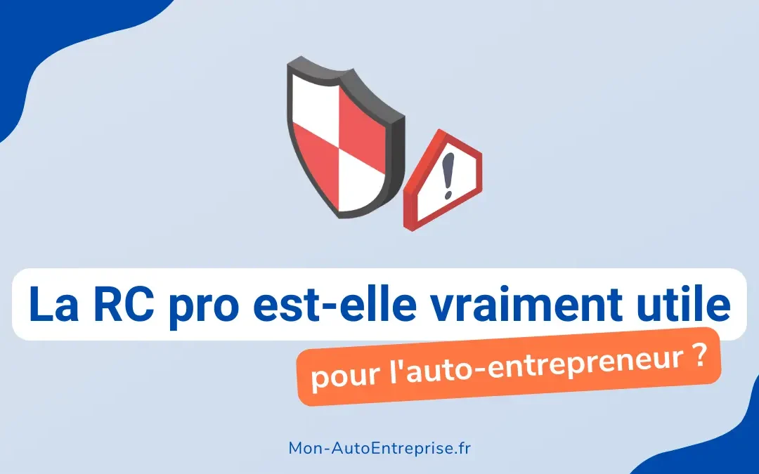 Dans quels cas la RC Pro Auto-Entrepreneur est-elle utile ?