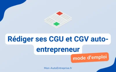 Rédiger ses CGU et CGV auto-entrepreneur : mode d’emploi