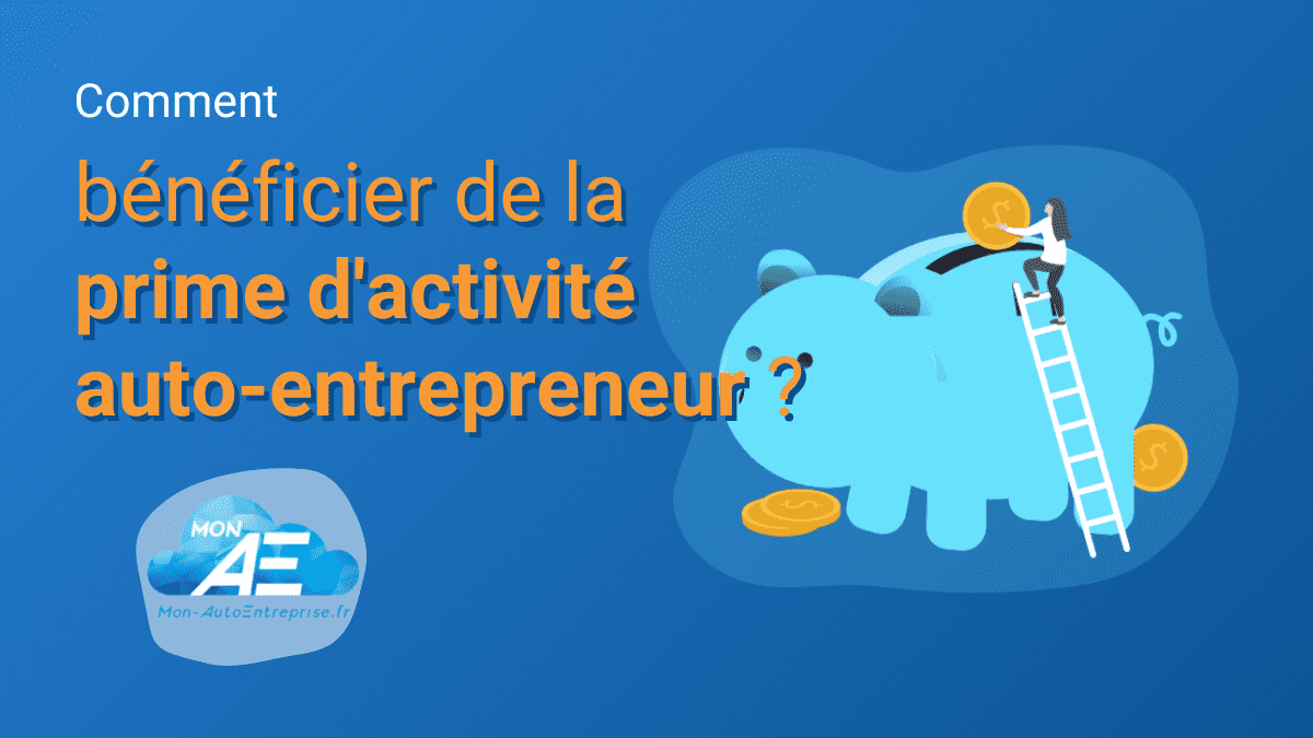 Prime d'activité auto-entrepreneur : tout ce qu'il faut savoir pour en bénéficier