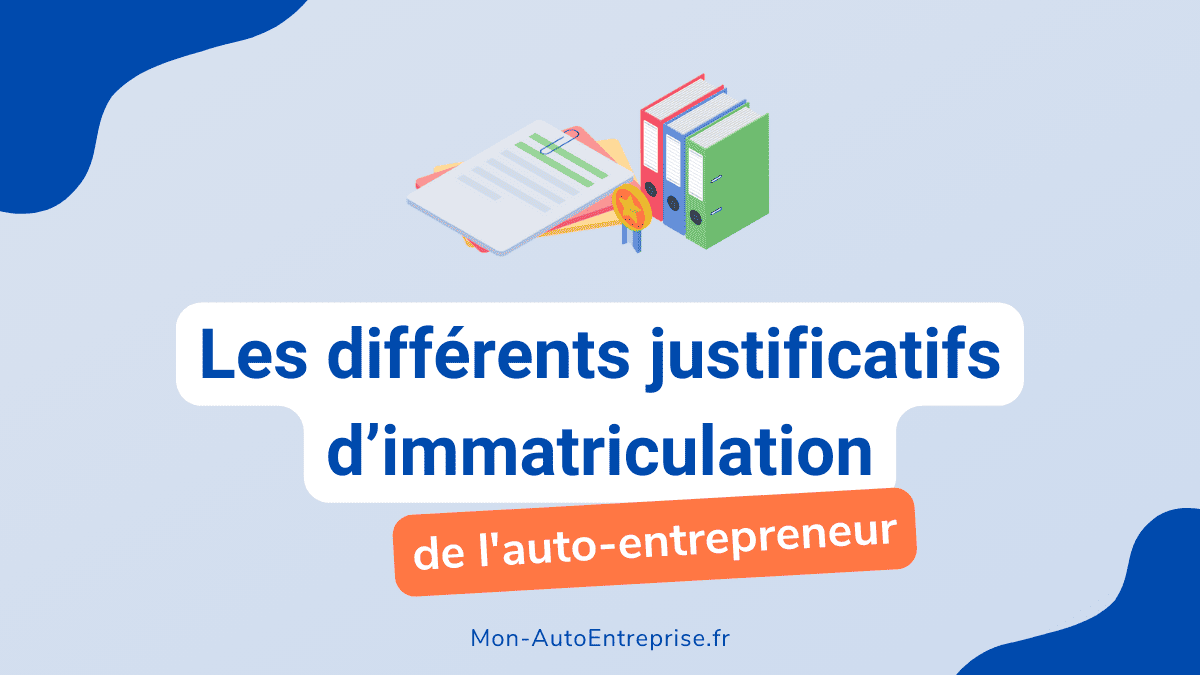 Comment Appelle-t-on L'extrait D'immatriculation D'une Entreprise Artisanale Les différents justificatifs d'immatriculation auto-entrepreneur