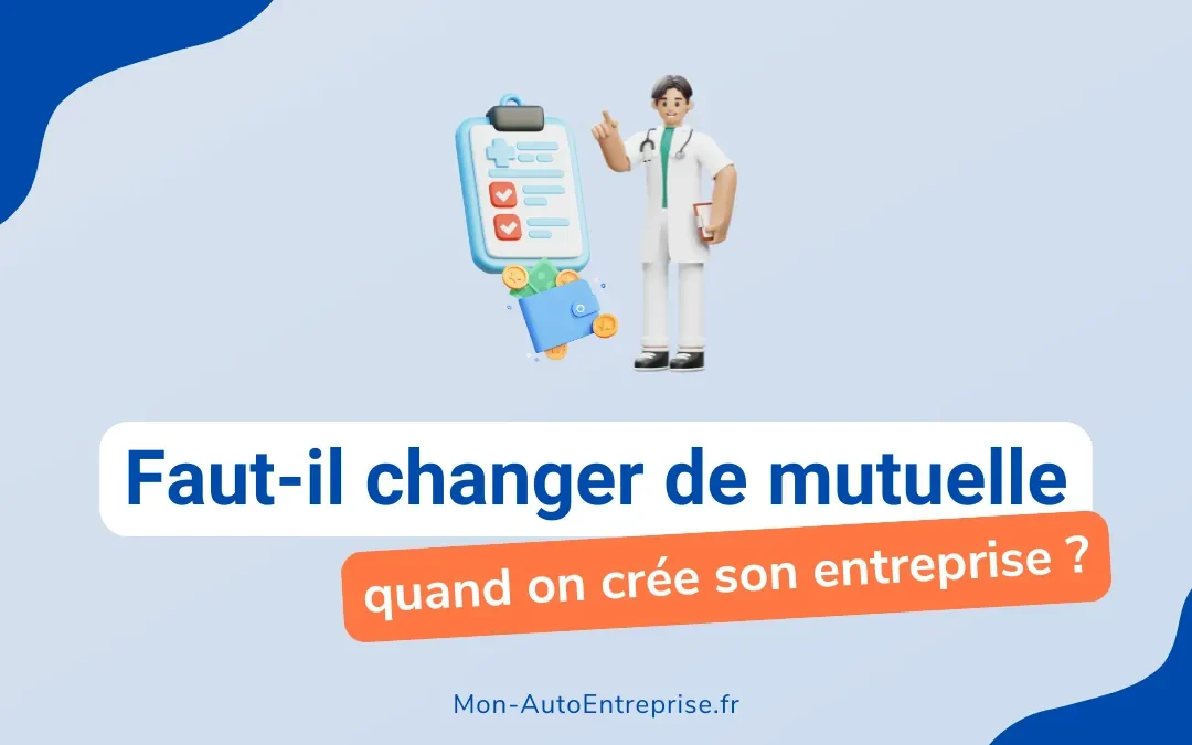 Faut-il changer de mutuelle quand on devient auto-entrepreneur ?
