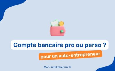 Auto-entrepreneur : faut-il un compte bancaire personnel ou professionnel ?