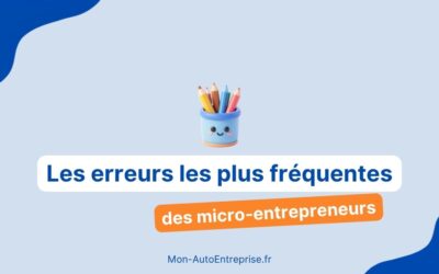 Les 13 erreurs fiscales qui coûtent cher aux auto-entrepreneurs