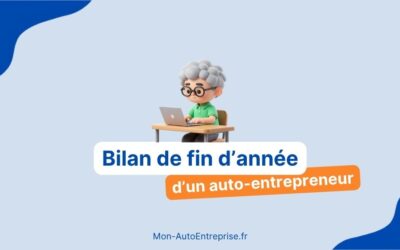 Bilan de fin d’année auto-entrepreneur : ce qu’il faut vérifier avant le 31 décembre
